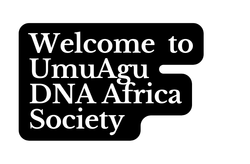Welcome to UmuAgu DNA Africa Society